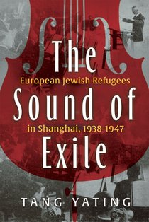 The Sound of Exile: European Jewish Refugees in Shanghai, 1938-1947