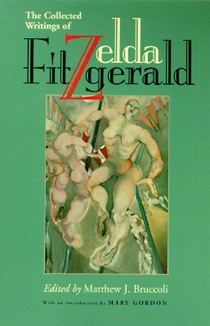 Fitzgerald, Z: Collected Writings of Zelda Fitzgerald