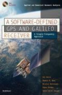 Borre, K: Software-Defined GPS and Galileo Receiver
