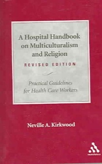 A Hospital Handbook on Multiculturalism and Religion, Revised Edition: Practical Guidelines for Health Care Workers