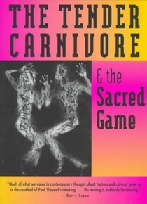 The Tender Carnivore and the Sacred Game