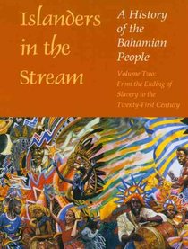 Islanders in the Stream v. 2; From the Ending of Slavery to the Twenty-first Century