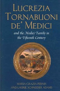 Lucrezia Tornabuoni de' Medici and the Medici Family in the Fifteenth Century