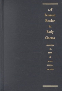 A Feminist Reader in Early Cinema