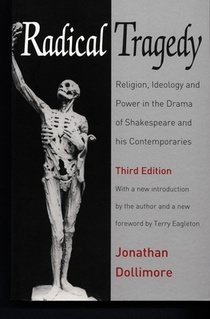Radical Tragedy: Religion, Ideology and Power in the Drama of Shakespeare and His Contemporaries