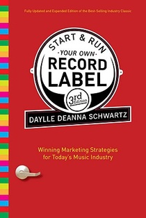 Start and Run Your Own Record Label, Third Edition