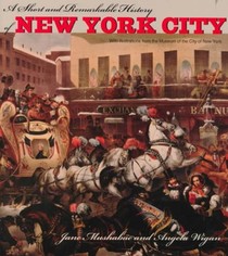 A Short and Remarkable History of New York City