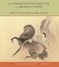 The Chinese Written Character As a Medium for Poetry