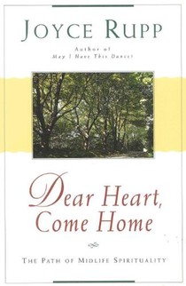 Dear Heart, Come Home The Path of Midlife Spirituality