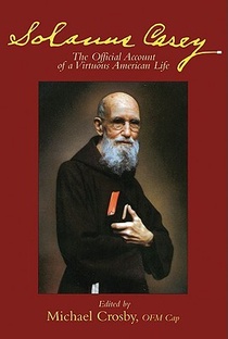 Solanus Casey The Official Account of a Virtuous American Life