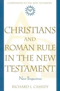 Christians and Roman Rule in the New Testament: New Perspectives