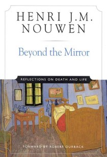 Beyond the Mirror Reflections on Life and Death