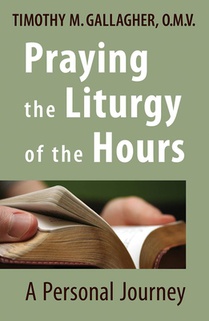 Gallagher, T: Praying the Liturgy of the Hours