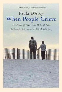 When People Grieve The Power of Love in the Midst of Pain