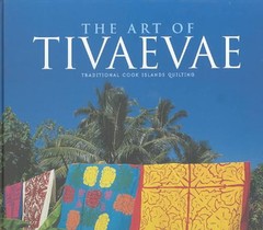 The Art of Tivaevae: Traditional Cook Islands Quilting