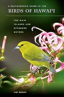 A Photographic Guide to the Birds of Hawai'i