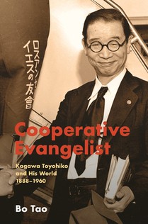 Cooperative Evangelist: Kagawa Toyohiko and His World, 1888-1960