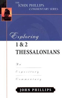 Exploring 1 & 2 Thessalonians – An Expository Commentary