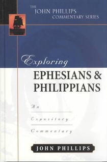 Exploring Ephesians & Philippians – An Expository Commentary