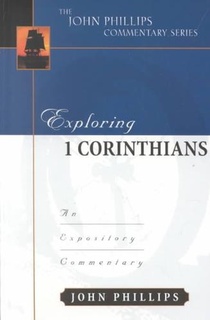 Exploring 1 Corinthians – An Expository Commentary