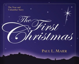 The First Christmas – The True and Unfamiliar Story