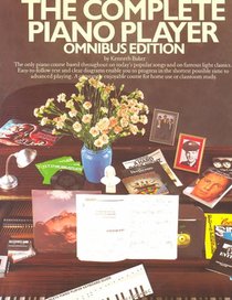 The Complete Piano Player: Omnibus Edition