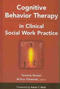 Cognitive Behavior Therapy in Clinical Social Work Practice