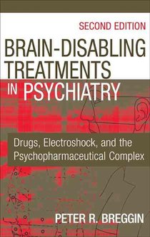 Brain Disabling Treatments in Psychiatry