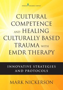 Cultural Competence and Healing Culturally Based Trauma with EMDR Therapy voorkant