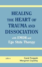 Healing the Heart of Trauma and Dissociation with EMDR and Ego State Therapy voorkant