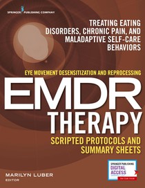 Eye Movement Desensitization and Reprocessing (EMDR) Therapy Scripted Protocols and Summary Sheets