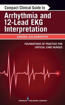 Compact Clinical Guide to Arrhythmia and 12-Lead EKG Interpretation