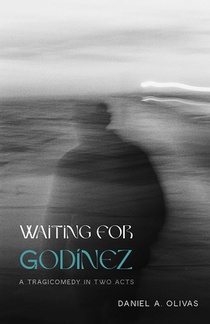 Waiting for Godínez: A Tragicomedy in Two Acts