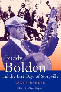 Buddy Bolden and the Last Days of Storyville