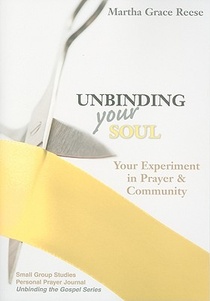 Unbinding Your Soul: Your Experiment in Prayer & Community