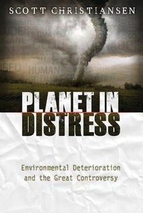 Planet in Distress: Environmental Deterioration and the Great Controversy voorzijde