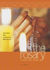 The Rosary: A Path Into Prayer