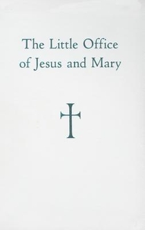 The Little Office of Jesus and Mary