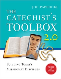 The Catechist's Toolbox 2.0: Building Today's Missionary Disciples