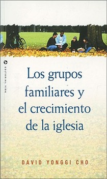 Grupos Familiares Y El Crecimiento De La Iglesia