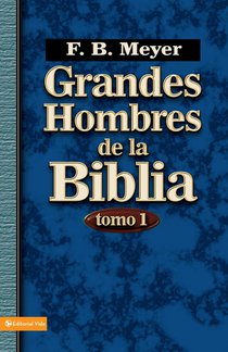 Grandes Hombres De La Biblia - Tomo 1