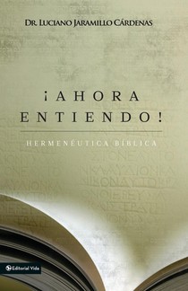 ¡Ahora Entiendo! Hermeneutica Biblica