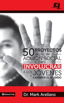 50 proyectos de accion social para involucrar a los jovenes y cambiar el mundo