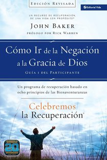 Celebremos La Recuperacion Guia 1: Como IR de la Negacion a la Gracia de Dios
