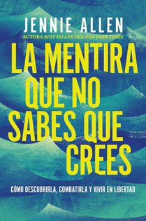 La mentira que no sabes que crees