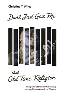 Don't Just Give Me That Old Time Religion: Religion and Mental Well-Being Among African American Women