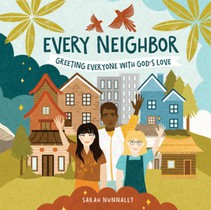 Every Neighbor: Greeting Everyone with God's Love