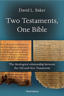 Two Testaments, One Bible: The Theological Relationship Between the Old and New Testaments voorzijde