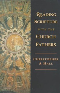 Reading Scripture with the Church Fathers