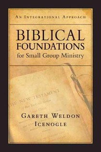 Biblical Foundations for Small Group Ministry